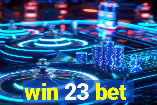 win 23 bet